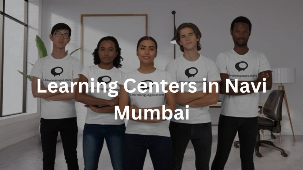 Learning Centers in Navi Mumbai
