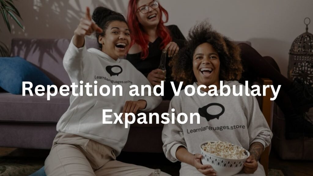 Repetition and Vocabulary Expansion
