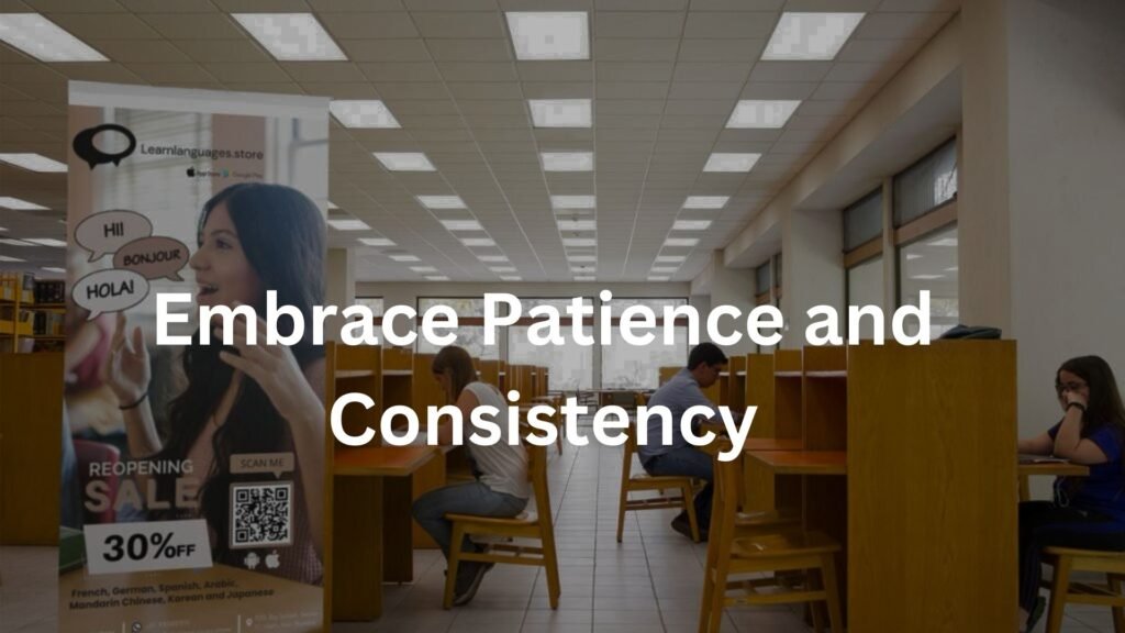 Embrace Patience and Consistency