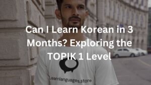 Can I Learn Korean in 3 Months? Exploring the TOPIK 1 Level