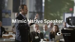 mimic native Speaker