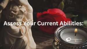 assess your current abilities