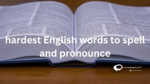 hardest English words to spell and pronounce