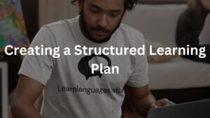 Creating a Structured Learning Plan