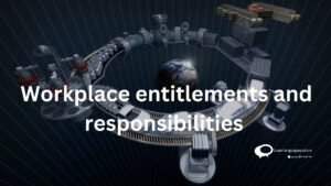 Workplace entitlements and responsibilities