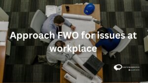 Approach FWO for issues at workplace