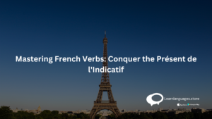A comprehensive guide to mastering French verbs: Conquer the Présent de l'Indicatif