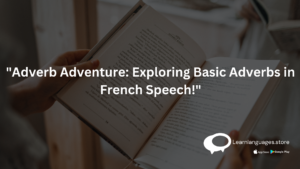 "French adverbs bien mal souvent toujours parfois"