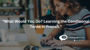Learning the conditional tense in French