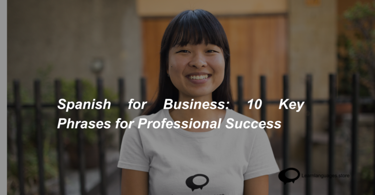 Spanish for Business 10 Key Phrases for Professional SuccessMemory updated (1)